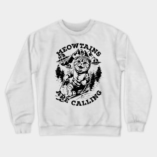 Meowtains are calling Funny Cat Ski Snowboard Winter Sports Crewneck Sweatshirt